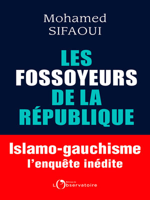 cover image of Les Fossoyeurs de la République. Islamo-gauchisme